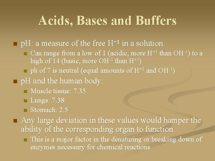 Acids, Bases and Buffers n p. H: a measure of the free H+1 in