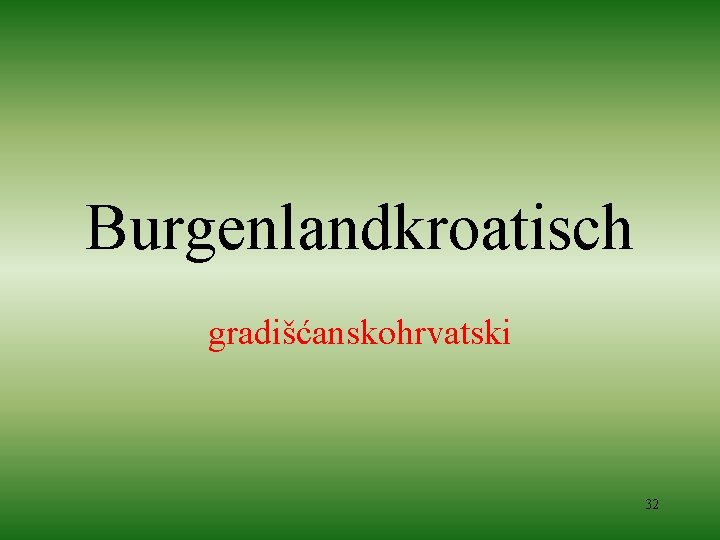 Burgenlandkroatisch gradišćanskohrvatski 32 