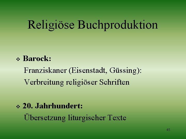 Religiöse Buchproduktion v v Barock: Franziskaner (Eisenstadt, Güssing): Verbreitung religiöser Schriften 20. Jahrhundert: Übersetzung