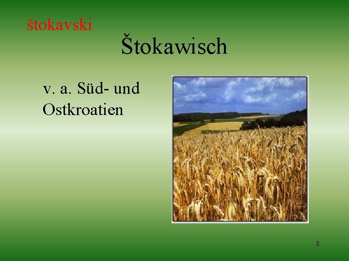 štokavski Štokawisch v. a. Süd- und Ostkroatien 8 