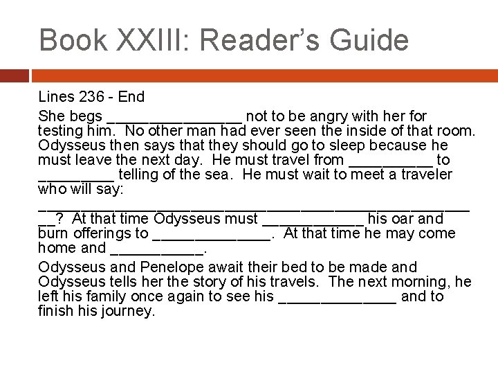 Book XXIII: Reader’s Guide Lines 236 - End She begs ________ not to be