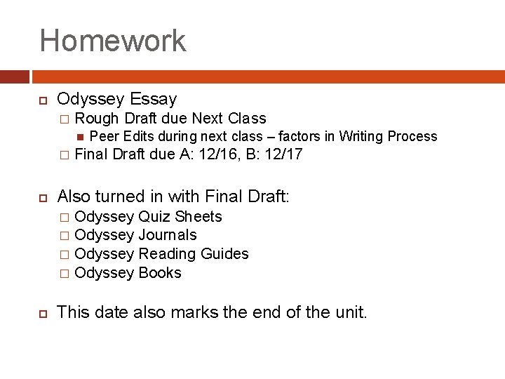 Homework Odyssey Essay � Rough Draft due Next Class � Peer Edits during next