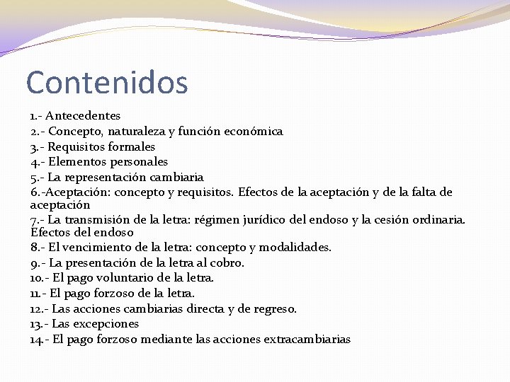 Contenidos 1. - Antecedentes 2. - Concepto, naturaleza y función económica 3. - Requisitos