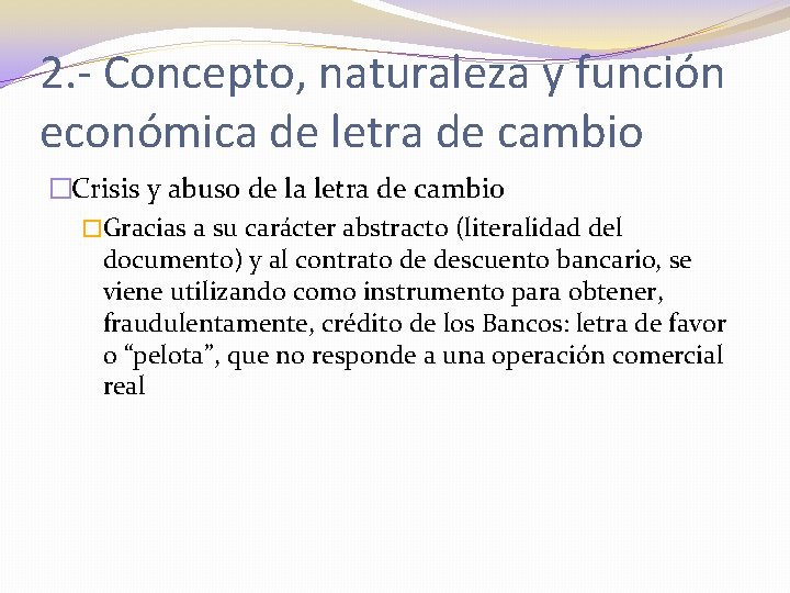 2. - Concepto, naturaleza y función económica de letra de cambio �Crisis y abuso