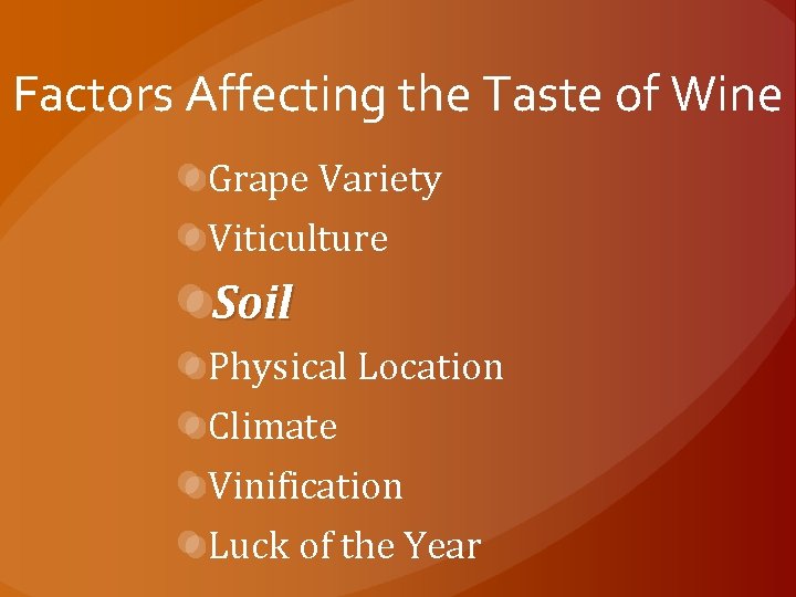 Factors Affecting the Taste of Wine Grape Variety Viticulture Soil Physical Location Climate Vinification