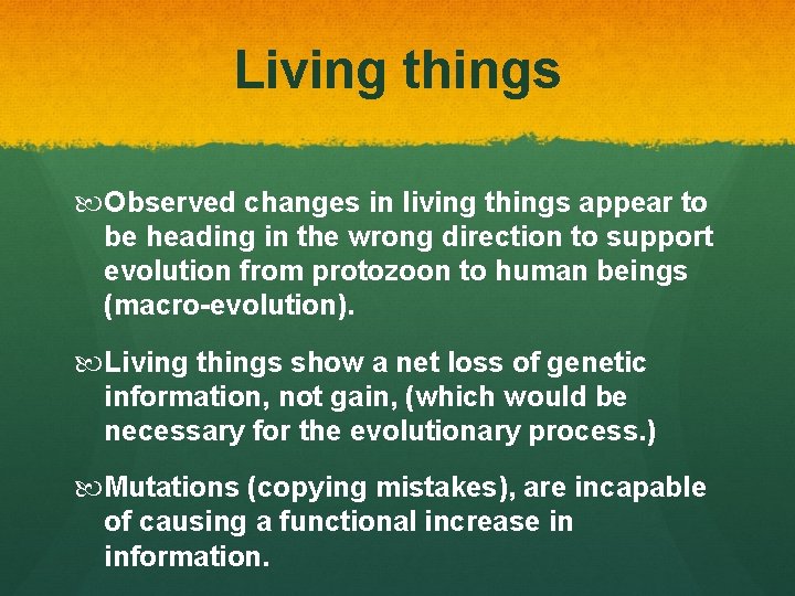 Living things Observed changes in living things appear to be heading in the wrong