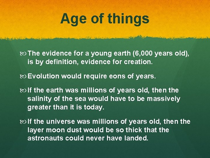 Age of things The evidence for a young earth (6, 000 years old), is