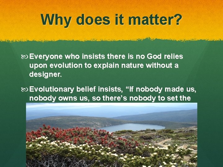 Why does it matter? Everyone who insists there is no God relies upon evolution