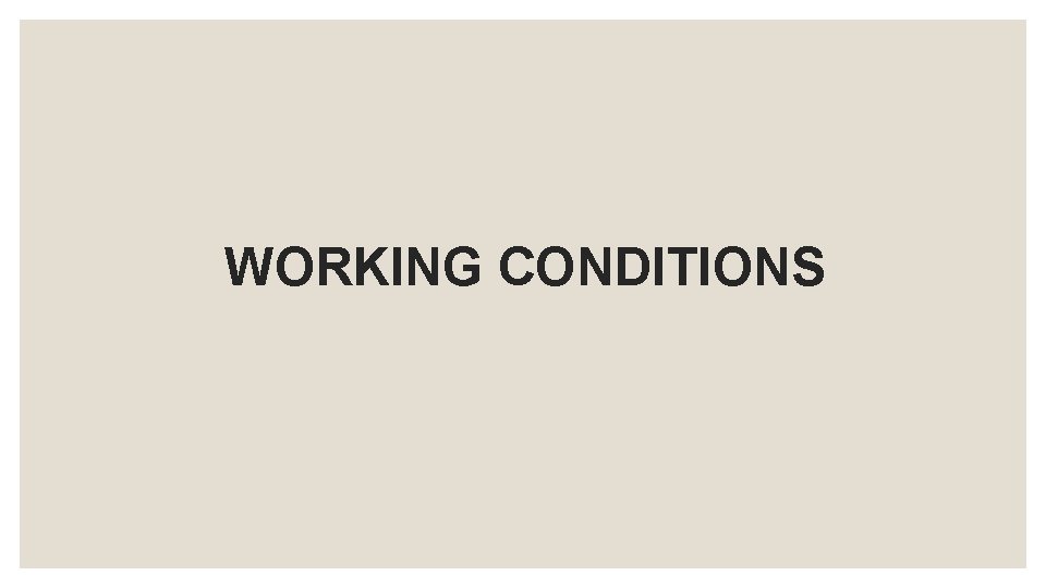 WORKING CONDITIONS 