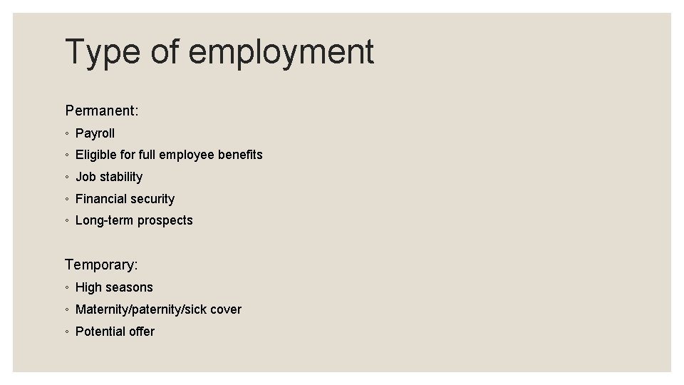 Type of employment Permanent: ◦ Payroll ◦ Eligible for full employee benefits ◦ Job