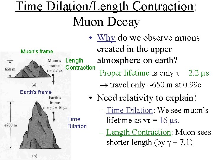 Time Dilation/Length Contraction: Muon Decay • Why do we observe muons created in the