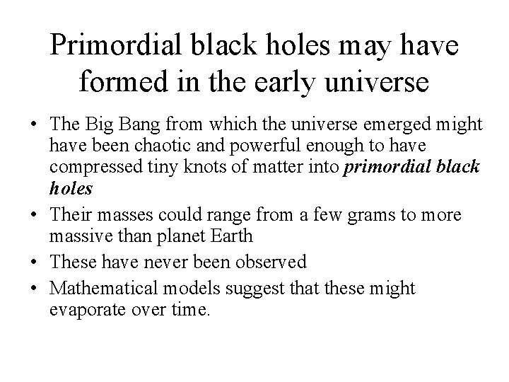 Primordial black holes may have formed in the early universe • The Big Bang