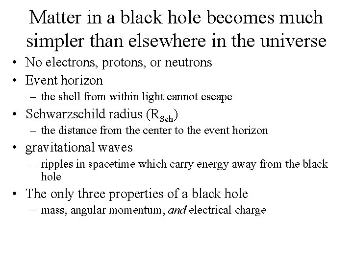 Matter in a black hole becomes much simpler than elsewhere in the universe •
