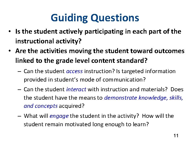 Guiding Questions • Is the student actively participating in each part of the instructional