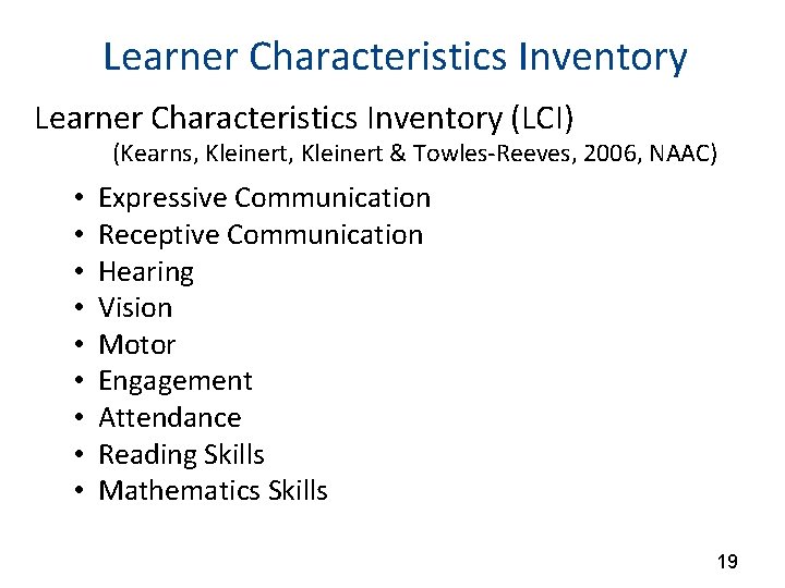 Learner Characteristics Inventory (LCI) (Kearns, Kleinert & Towles-Reeves, 2006, NAAC) • • • Expressive