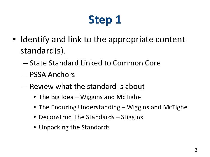 Step 1 • Identify and link to the appropriate content standard(s). – State Standard