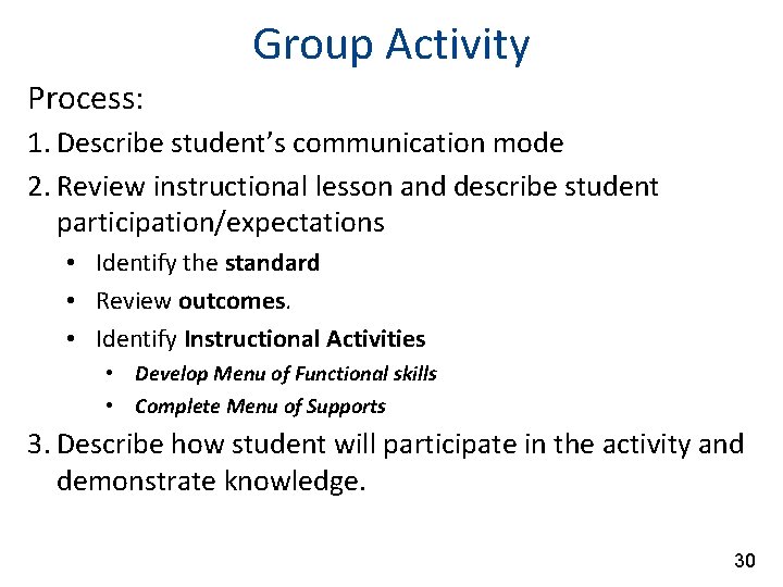 Group Activity Process: 1. Describe student’s communication mode 2. Review instructional lesson and describe