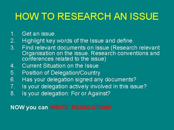 HOW TO RESEARCH AN ISSUE 1. 2. 3. 4. 5. 6. 7. 8. Get