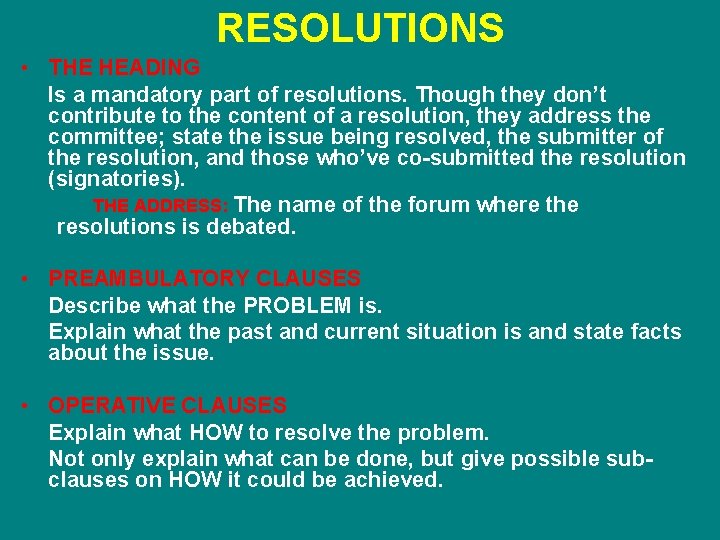 RESOLUTIONS • THE HEADING Is a mandatory part of resolutions. Though they don’t contribute