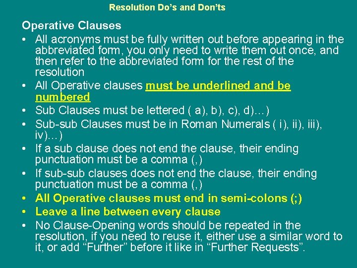 Resolution Do’s and Don’ts Operative Clauses • All acronyms must be fully written out