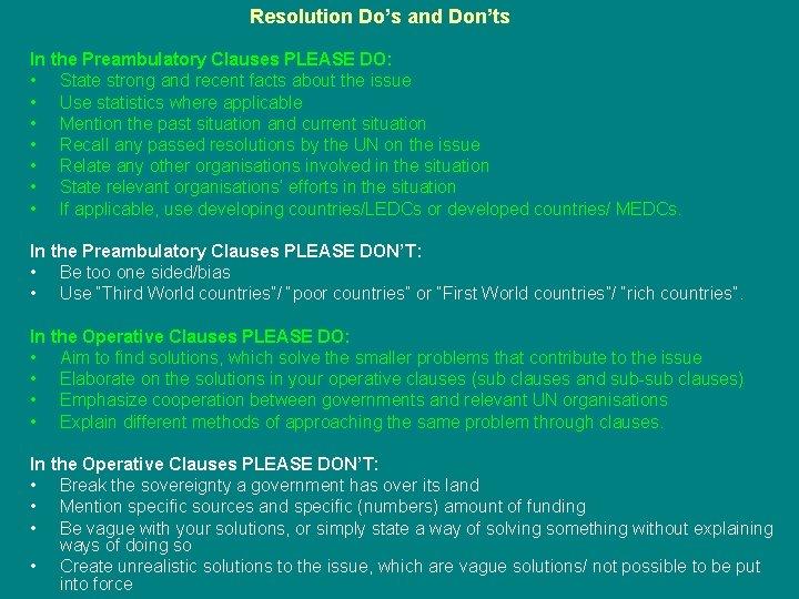 Resolution Do’s and Don’ts In the Preambulatory Clauses PLEASE DO: • State strong and