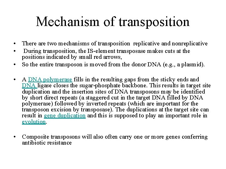 Mechanism of transposition • There are two mechanisms of transposition replicative and nonreplicative •