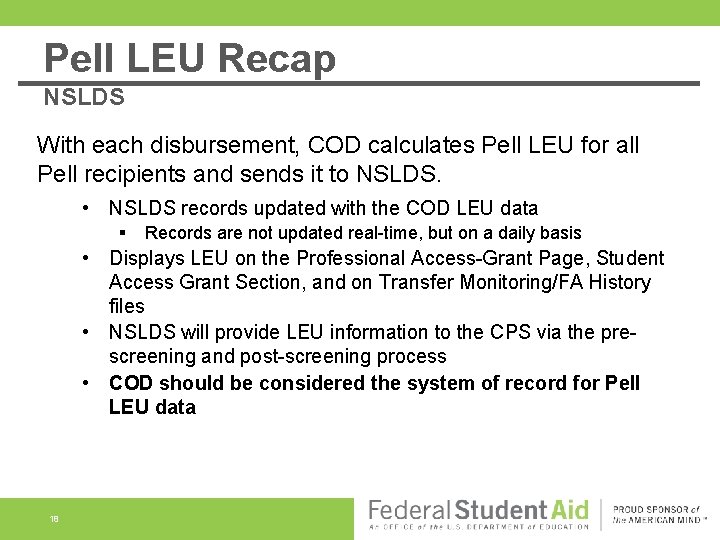 Pell LEU Recap NSLDS With each disbursement, COD calculates Pell LEU for all Pell