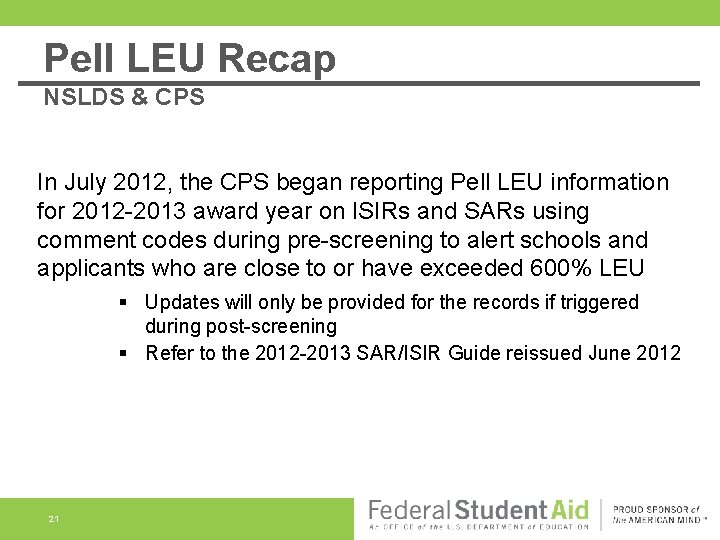 Pell LEU Recap NSLDS & CPS In July 2012, the CPS began reporting Pell
