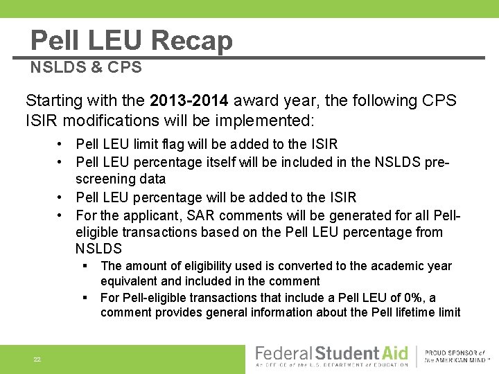 Pell LEU Recap NSLDS & CPS Starting with the 2013 -2014 award year, the