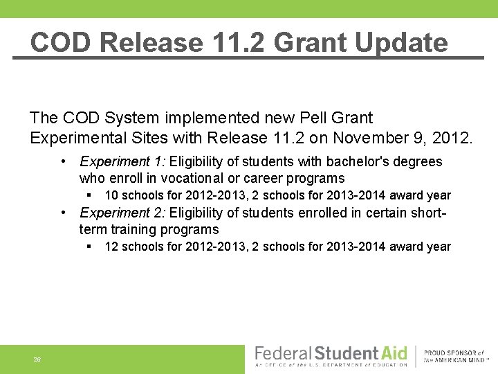 COD Release 11. 2 Grant Update The COD System implemented new Pell Grant Experimental