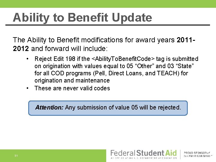 Ability to Benefit Update The Ability to Benefit modifications for award years 20112012 and