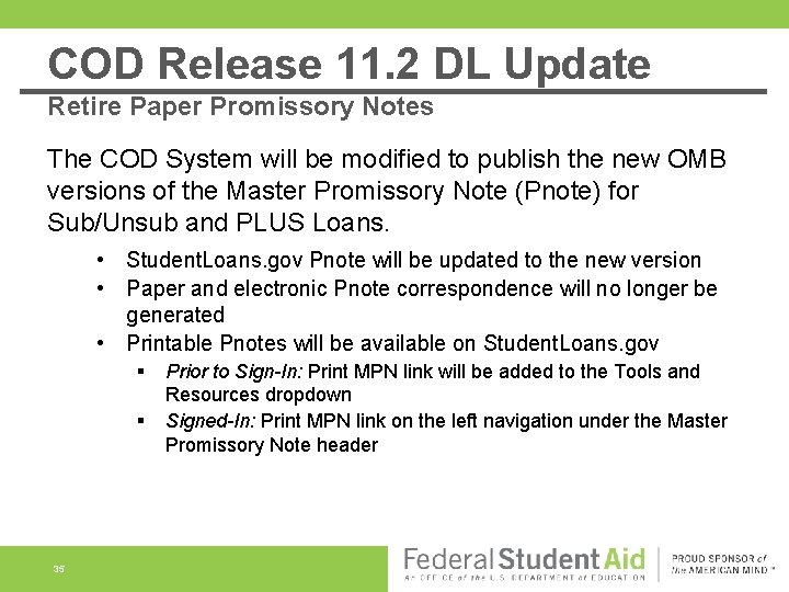 COD Release 11. 2 DL Update Retire Paper Promissory Notes The COD System will