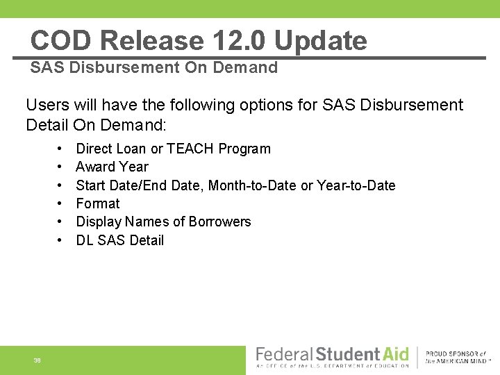 COD Release 12. 0 Update SAS Disbursement On Demand Users will have the following