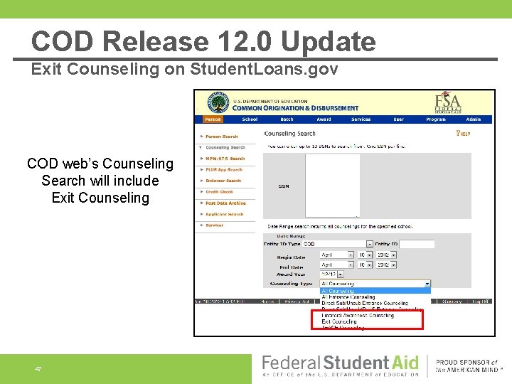 COD Release 12. 0 Update Exit Counseling on Student. Loans. gov COD web’s Counseling