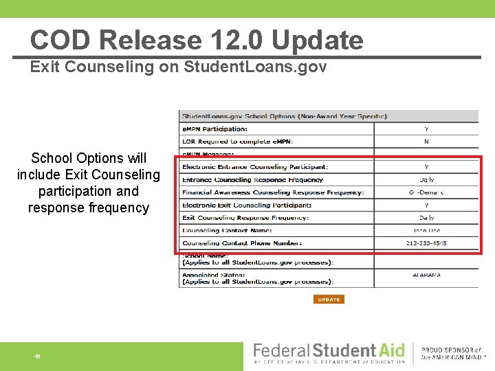 COD Release 12. 0 Update Exit Counseling on Student. Loans. gov School Options will