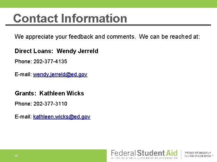 Contact Information We appreciate your feedback and comments. We can be reached at: Direct