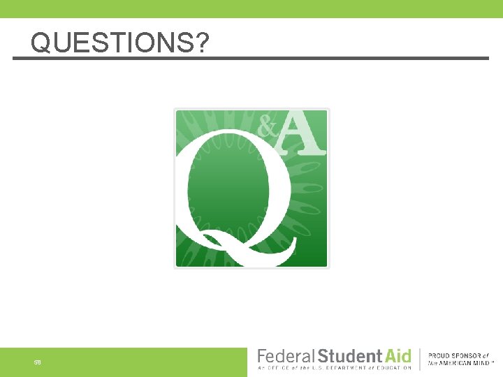 QUESTIONS? 58 