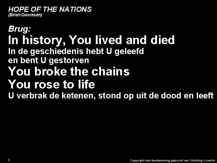 HOPE OF THE NATIONS (Brian Doerksen) Brug: In history, You lived and died In