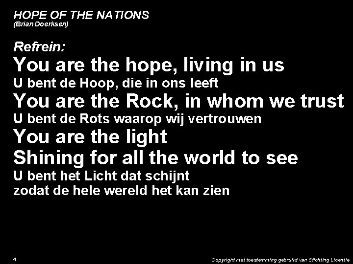 HOPE OF THE NATIONS (Brian Doerksen) Refrein: You are the hope, living in us