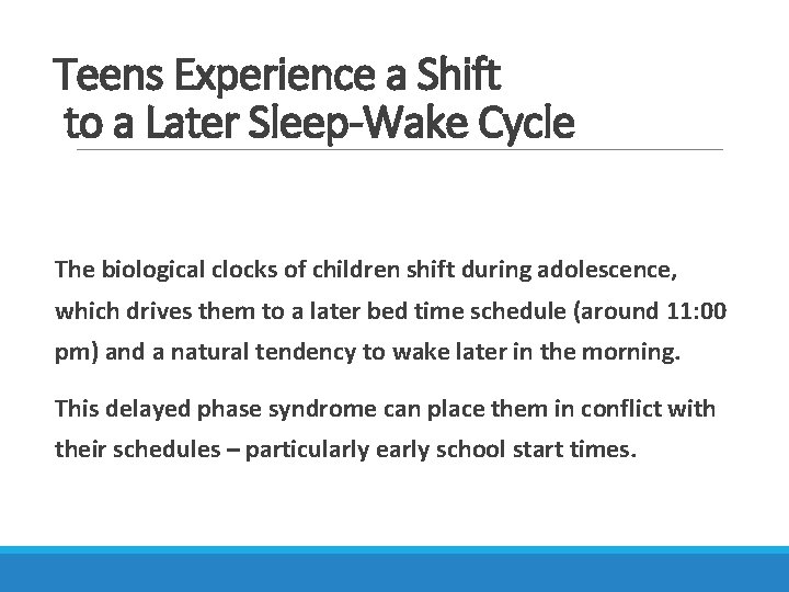 Teens Experience a Shift to a Later Sleep-Wake Cycle The biological clocks of children