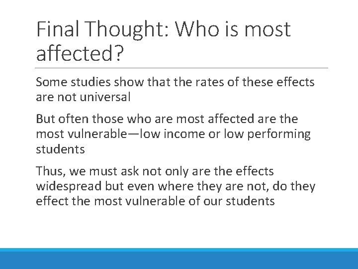 Final Thought: Who is most affected? Some studies show that the rates of these