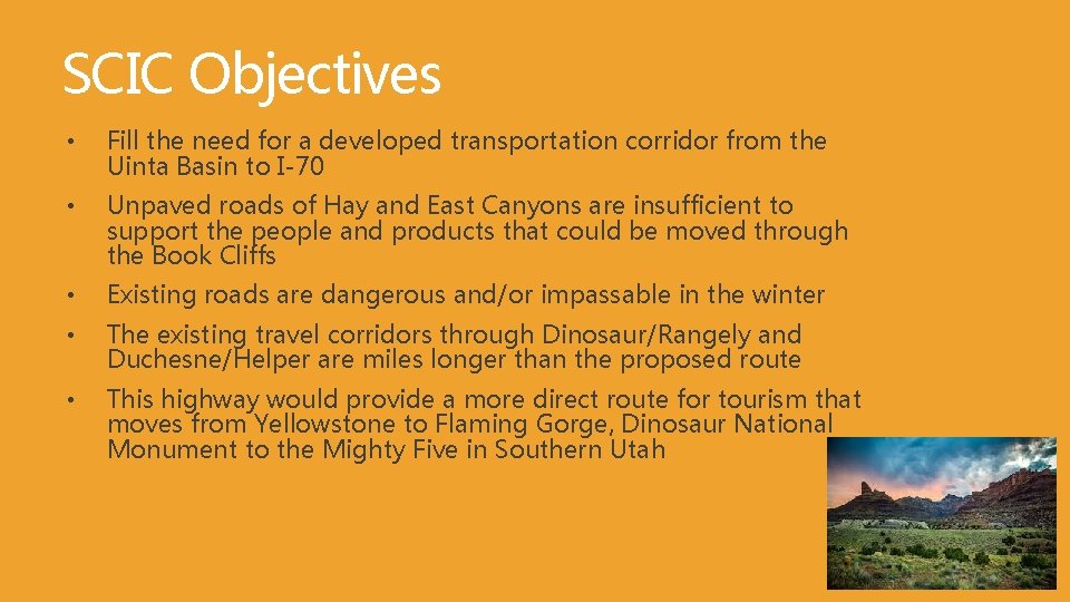 SCIC Objectives • Fill the need for a developed transportation corridor from the Uinta