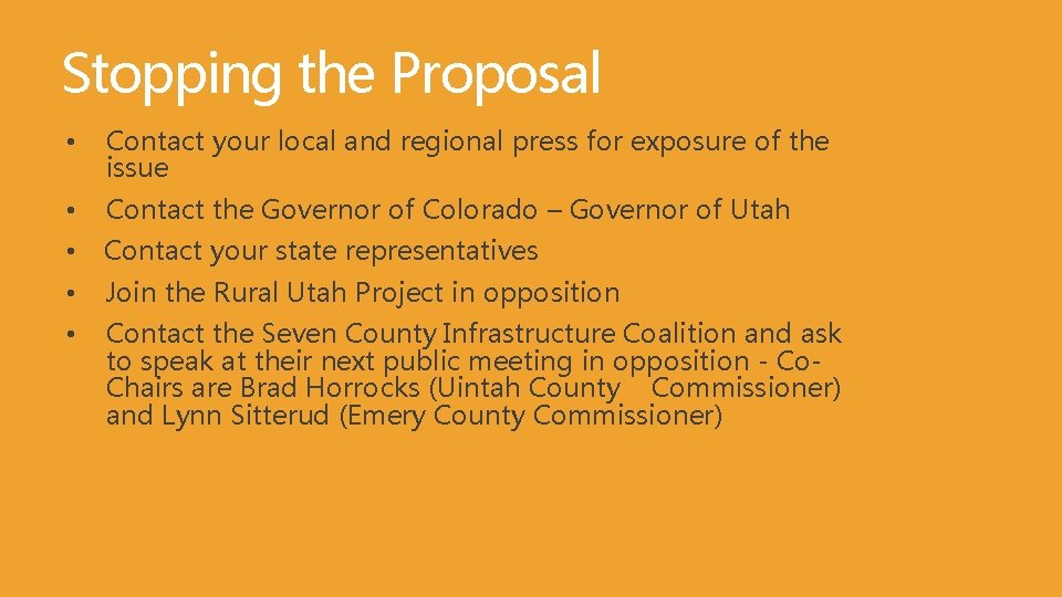 Stopping the Proposal • Contact your local and regional press for exposure of the