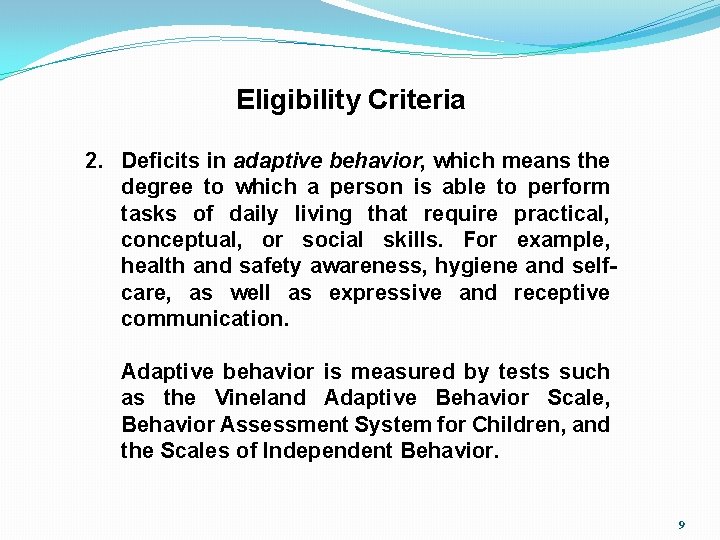 Eligibility Criteria 2. Deficits in adaptive behavior, which means the degree to which a