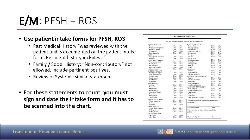 E/M: PFSH + ROS • Use patient intake forms for PFSH, ROS • Past