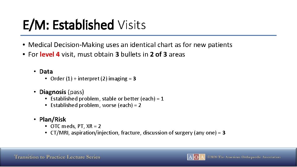 E/M: Established Visits • Medical Decision-Making uses an identical chart as for new patients