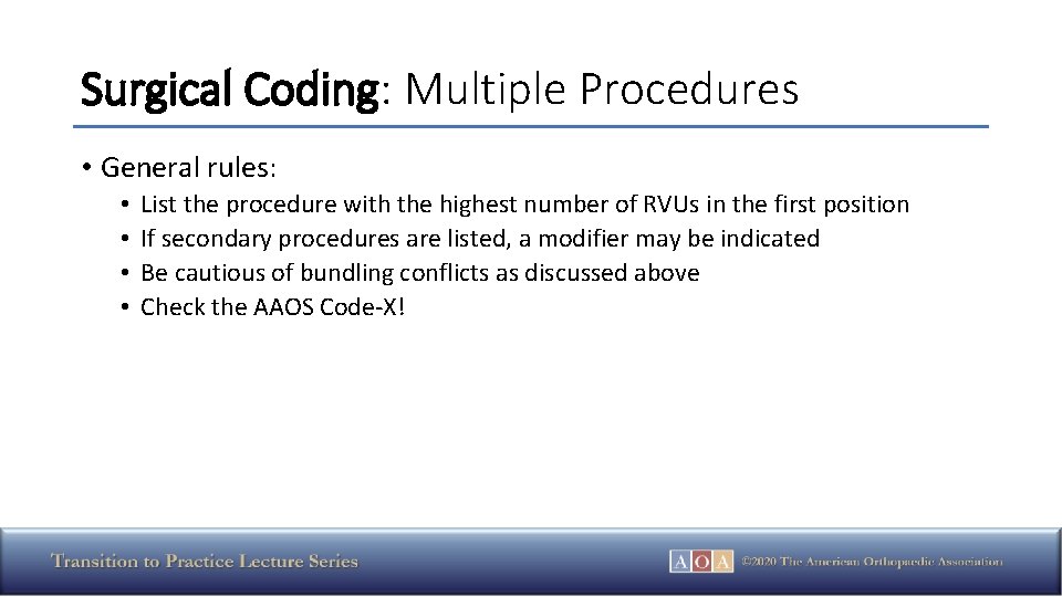 Surgical Coding: Multiple Procedures • General rules: • • List the procedure with the