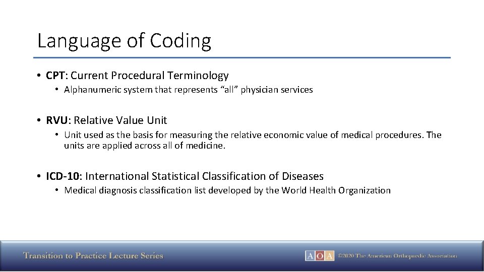 Language of Coding • CPT: Current Procedural Terminology • Alphanumeric system that represents “all”