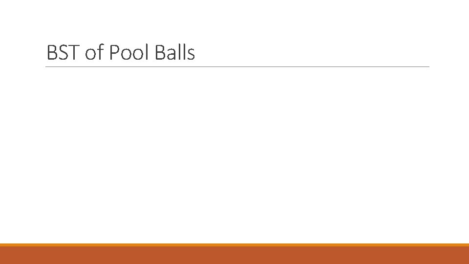BST of Pool Balls 