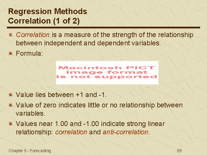 Regression Methods Correlation (1 of 2) Correlation is a measure of the strength of